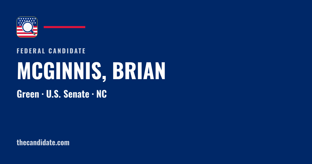 MCGINNIS, BRIAN — U.S. Senate — NC | The Candidate