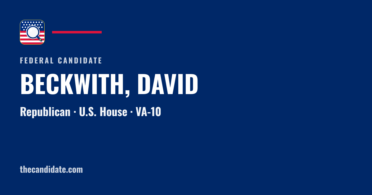 BECKWITH, DAVID — U.S. House — VA-10 | The Candidate