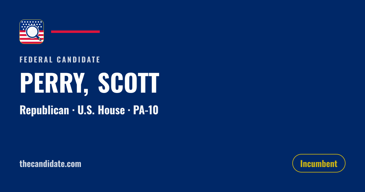 PERRY, SCOTT — U.S. House — PA-10 | The Candidate