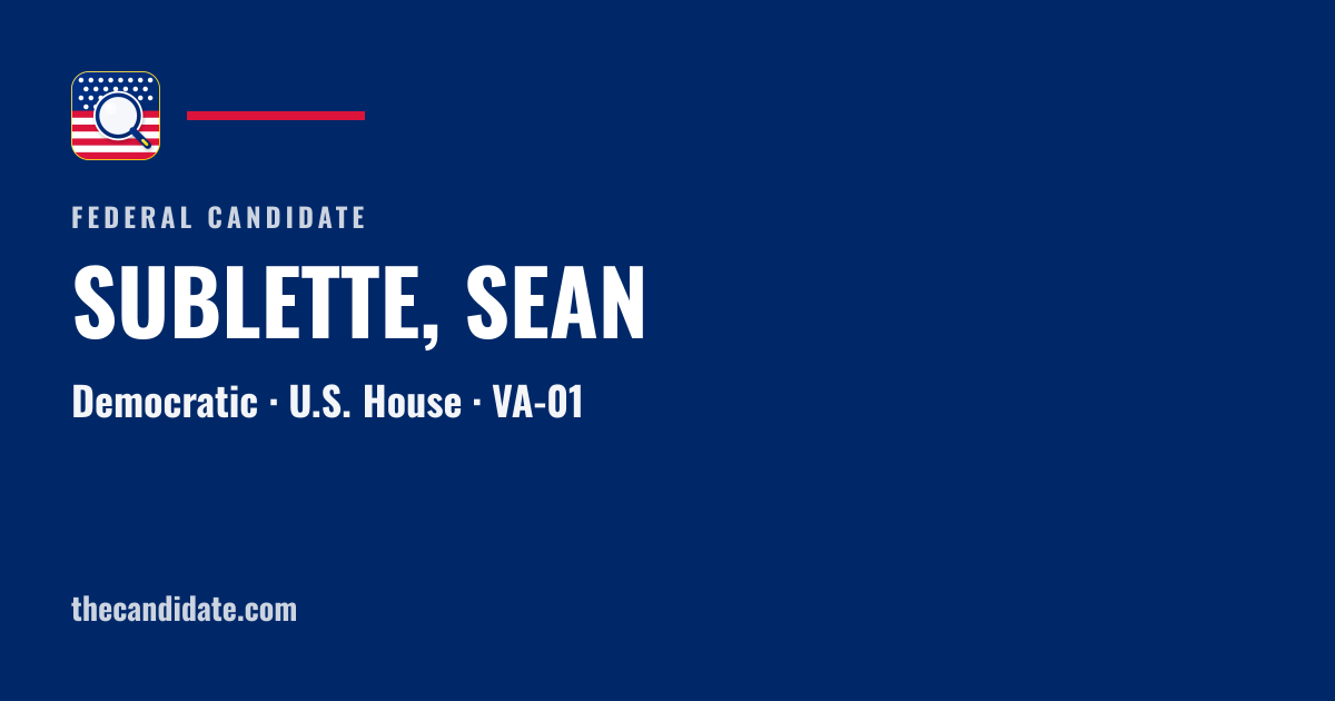 SUBLETTE, SEAN — U.S. House — VA-01 | The Candidate
