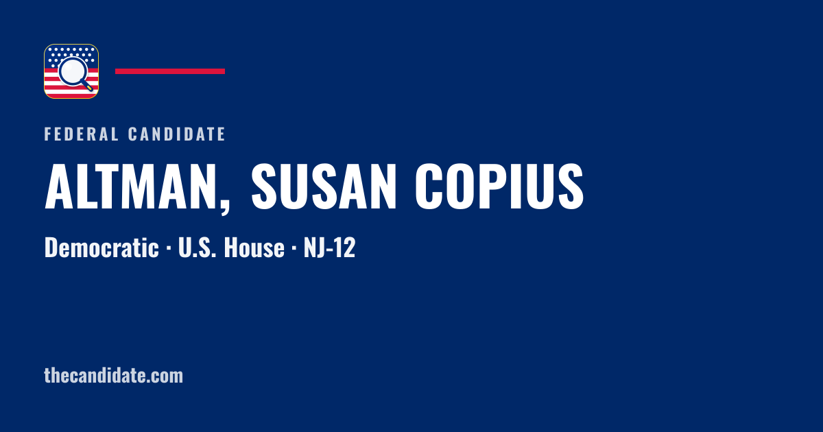 ALTMAN, SUSAN COPIUS — U.S. House — NJ-12 | The Candidate