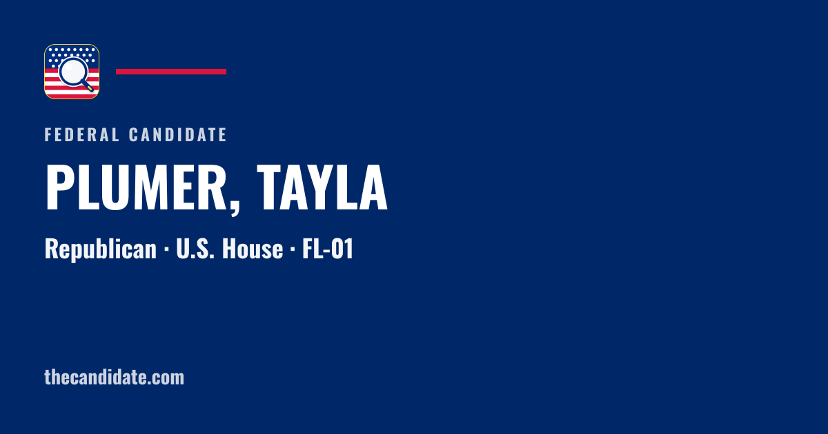 PLUMER, TAYLA — U.S. House — FL-01 | The Candidate