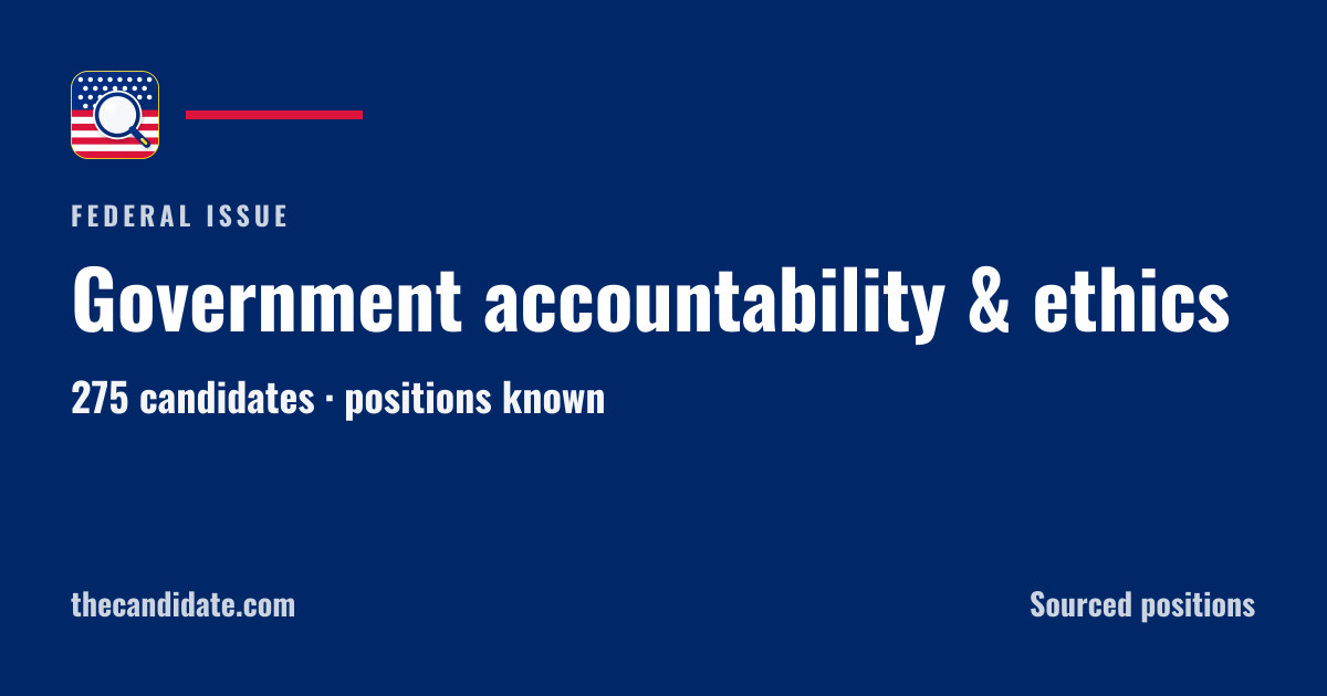 Government accountability & ethics — Candidate Positions 2026 | The ...